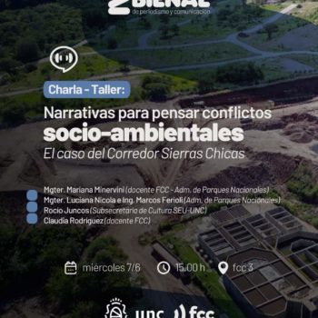 Charla-Taller: “Narrativas para pensar los conflictos socio-ambientales. El caso del Corredor Sierras Chicas”